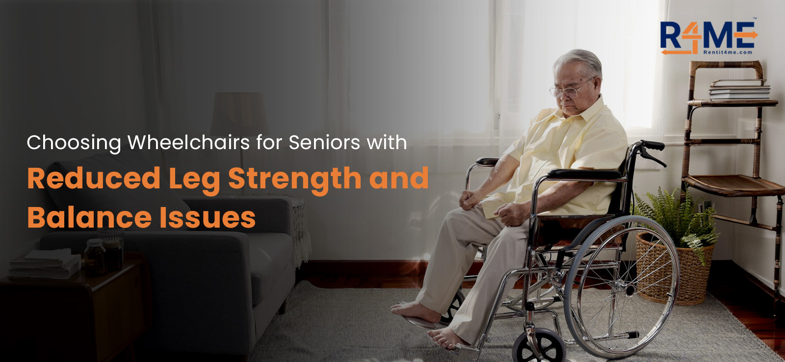 Choosing Wheelchairs for Seniors with Reduced Leg Strength and Balance Issues