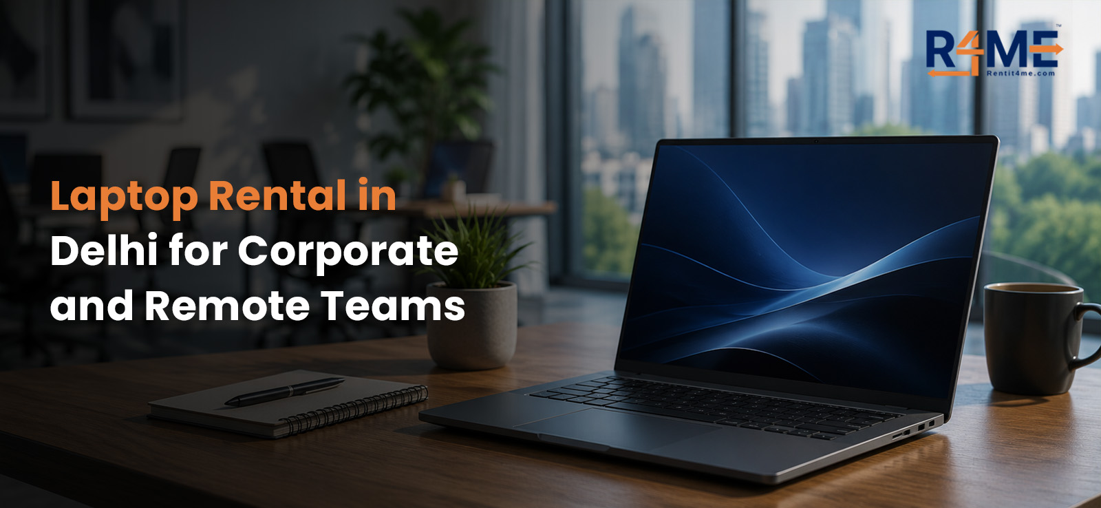 Laptop Rental in Delhi for Corporate & Remote Teams